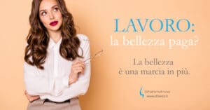 Scopri di più sull'articolo Lavoro: la bellezza paga?