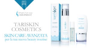 Scopri di più sull'articolo Tariskin Cosmetics, soluzioni avanzate di skincare per la tua nuova beauty routine