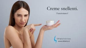 Scopri di più sull'articolo Creme snellenti. Funzionano?