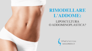 Scopri di più sull'articolo Rimodellare l’addome: Liposcultura o Addominoplastica? 