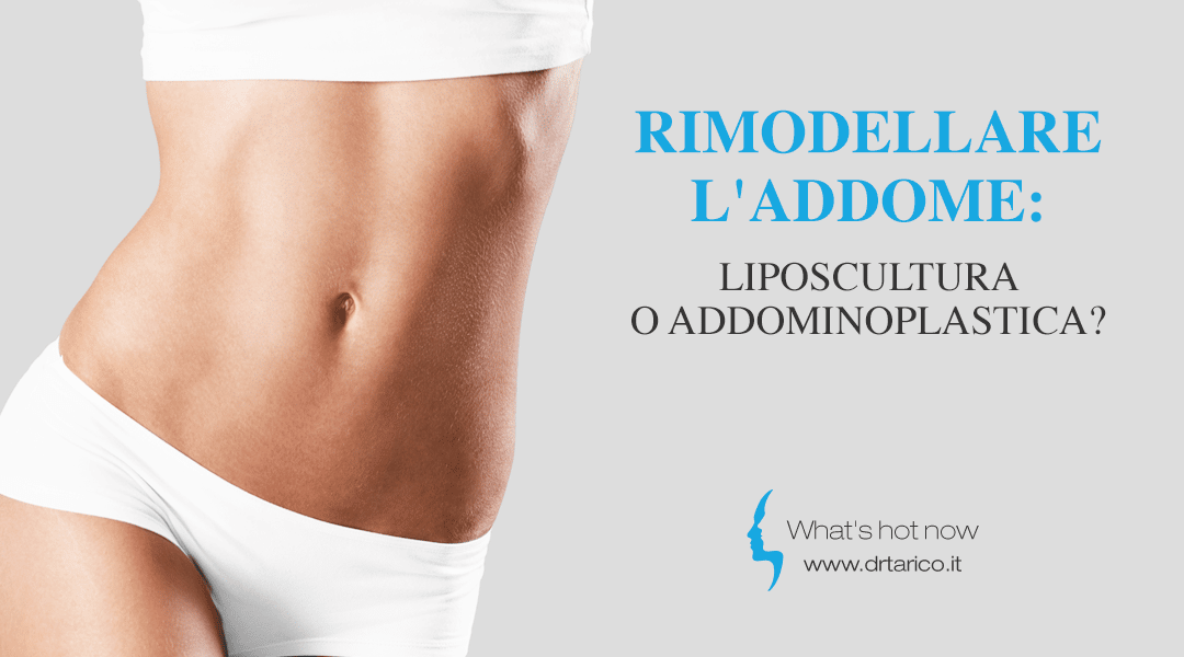 Rimodellare l'addome: Liposcultura o Addominoplastica? 