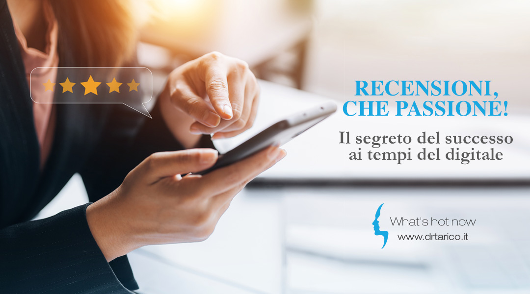 Recensioni, che passione! Il segreto del successo ai tempi del digitale