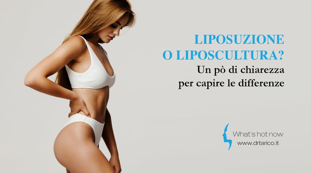 Al momento stai visualizzando Liposuzione o Liposcultura? Un po’ di chiarezza per capire le differenze