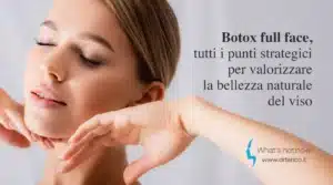 Scopri di più sull'articolo Botox full face, tutti i punti strategici per valorizzare la bellezza naturale del viso