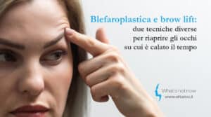 Scopri di più sull'articolo Blefaroplastica e brow lift, due tecniche diverse per riaprire gli occhi su cui è calato il tempo
