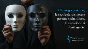 Scopri di più sull'articolo Chirurgo plastico, le regole da conoscere per una scelta sicura. E attenzione ai soliti ignoti.