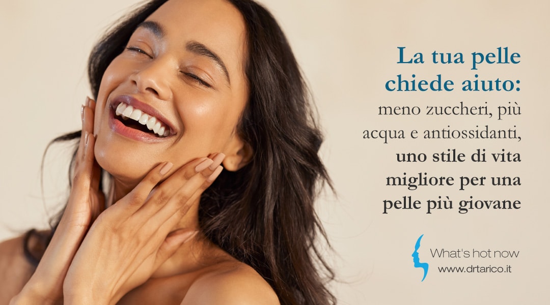La tua pelle chiede aiuto. Meno zuccheri, più acqua e antiossidanti: uno stile di vita migliore per una pelle più giovane 