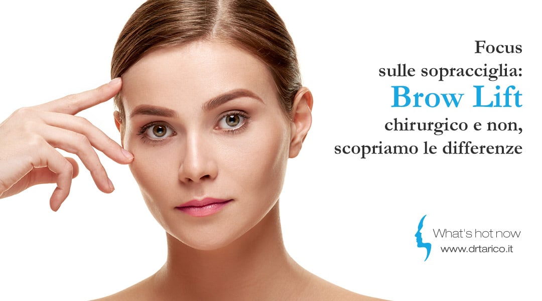 Al momento stai visualizzando Focus sulle sopracciglia: Brow Lift chirurgico e non, scopriamo le differenze 