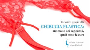 Scopri di più sull'articolo Rifiorire grazie alla chirurgia plastica: anomalie dei capezzoli, quali sono le cure