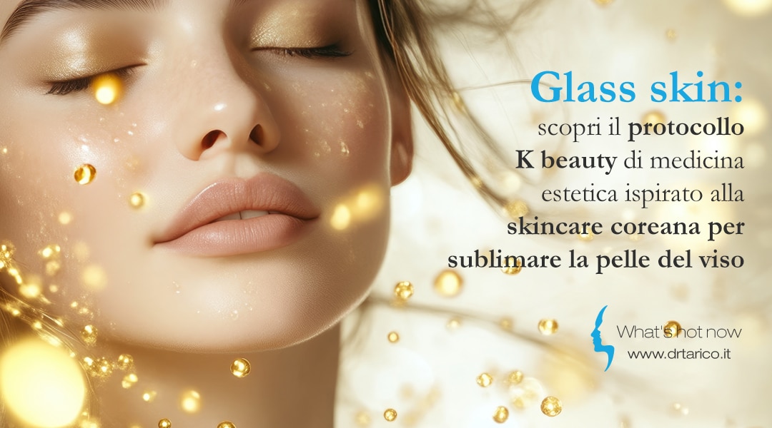 Al momento stai visualizzando Glass skin: scopri il protocollo K-Beauty di medicina estetica ispirato alla skincare coreana per sublimare la pelle del viso