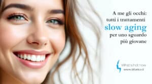 Scopri di più sull'articolo A me gli occhi: tutti i trattamenti slow aging per uno sguardo più giovane