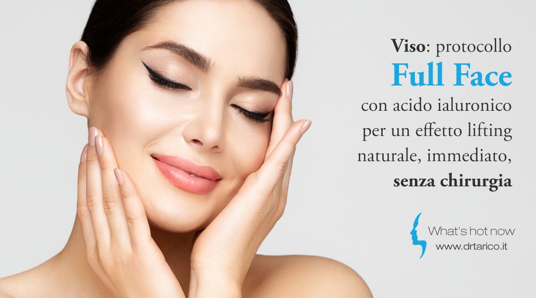 Al momento stai visualizzando Viso: protocollo Full face con acido ialuronico per un effetto lifting naturale, immediato, senza chirurgia
