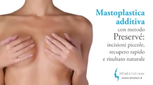 Scopri di più sull'articolo Mastoplastica additiva con metodo Preservé: incisioni piccole, recupero rapido e risultato naturale
