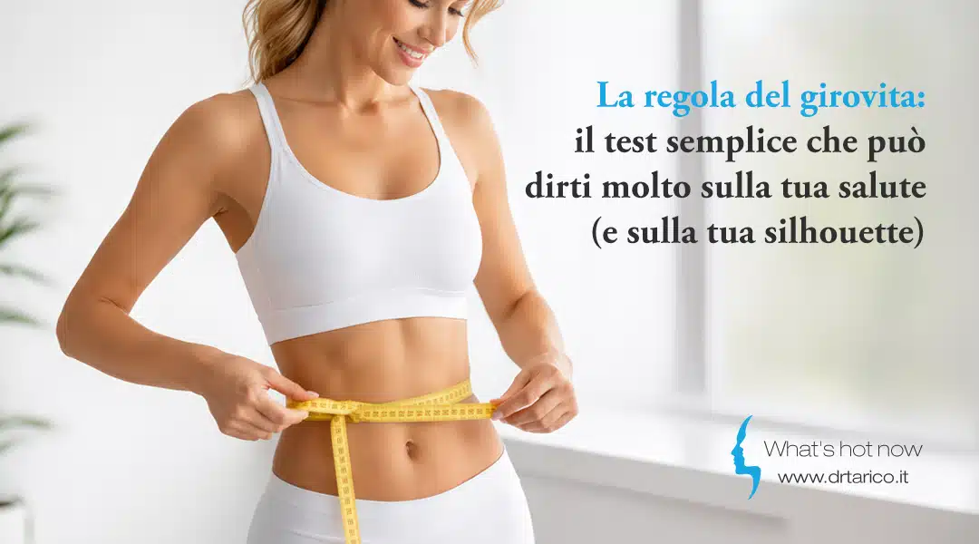 Scopri di pi&ugrave; sull'articolo La regola del girovita: il test semplice che pu&ograve; dirti molto sulla tua salute (e sulla tua silhouette)