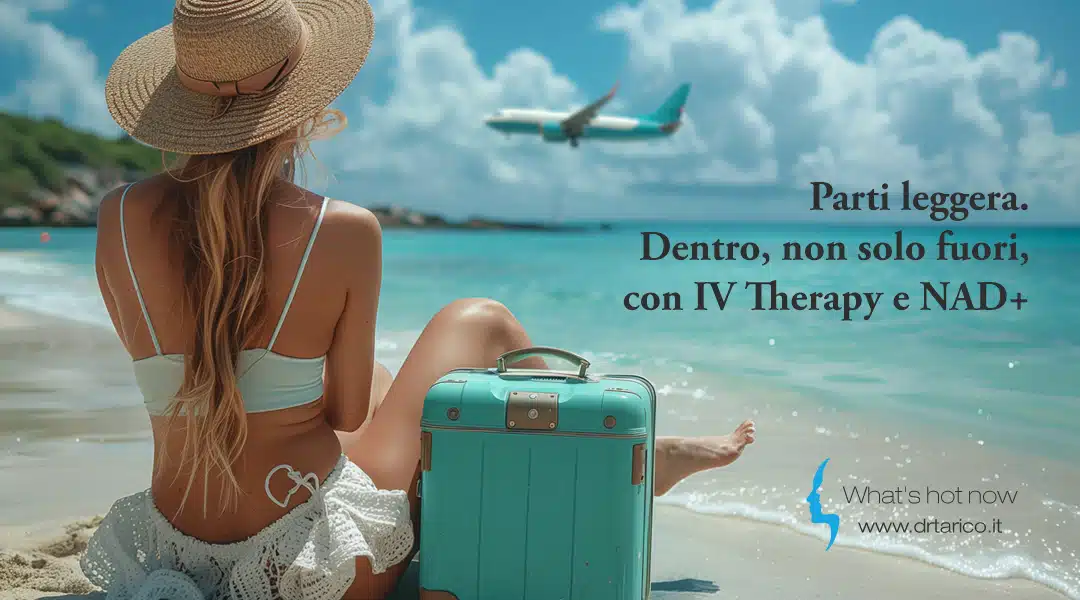 Parti leggera. Dentro, non solo fuori, con IV Therapy e NAD+