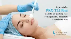 Scopri di più sull'articolo Se pensi che PRX-T33 Plus sia solo un peeling viso come gli altri, preparati a cambiare idea
