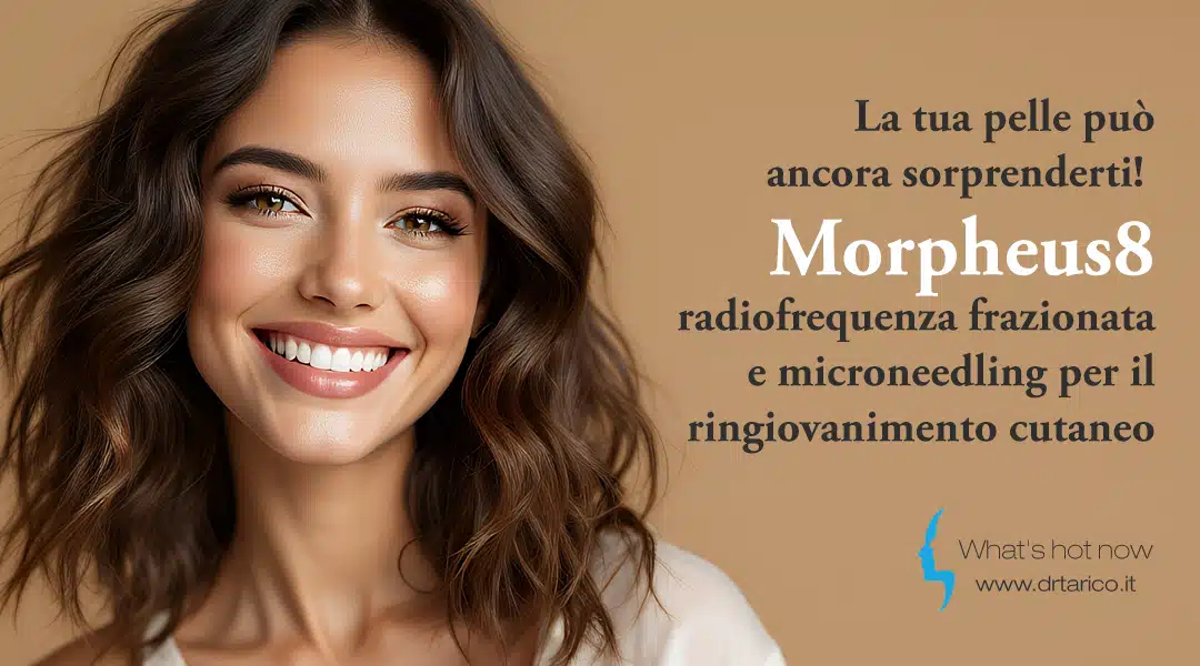 La tua pelle può ancora sorprenderti! Morpheus8, radiofrequenza frazionata e microneedling per il ringiovanimento cutaneo