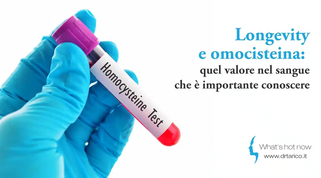 Longevity e omocisteina: quel valore nel sangue che è importante conoscere